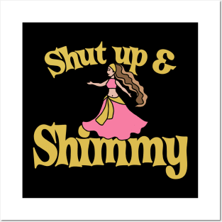 Shut up and Shimmy Posters and Art